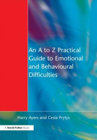 Carte A to Z Practical Guide to Emotional and Behavioural Difficulties Cesia Prytys