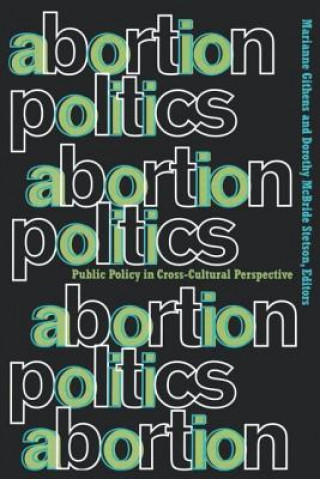 Knjiga Abortion Politics Marianne Githens