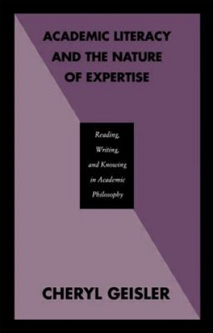 Buch Academic Literacy and the Nature of Expertise Cheryl A. Geisler