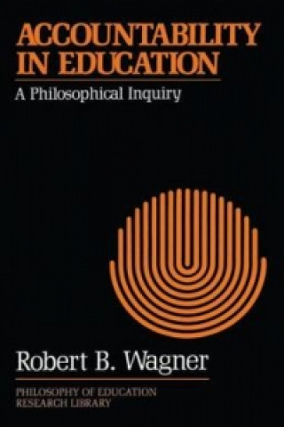 Könyv Accountability in Education Robert B. Wagner