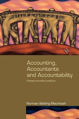 Könyv Accounting, Accountants and Accountability Norman B. Macintosh