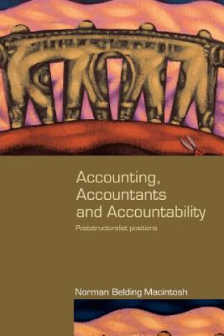 Kniha Accounting, Accountants and Accountability Norman B. Macintosh