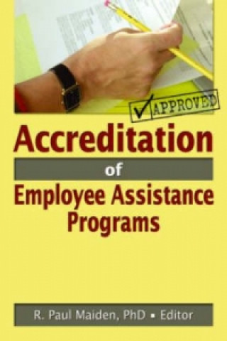 Książka Accreditation of Employee Assistance Programs R. Paul Maiden