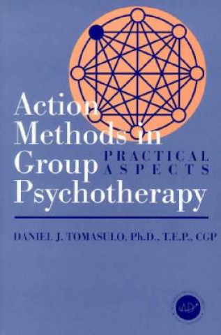 Kniha Action Methods In Group Psychotherapy Daniel J. Tomasulo