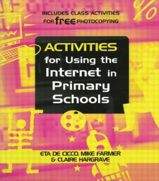 Kniha ACTIVITIES FOR USNG THE INTERNET IN PRIMARY SCHOO Etc