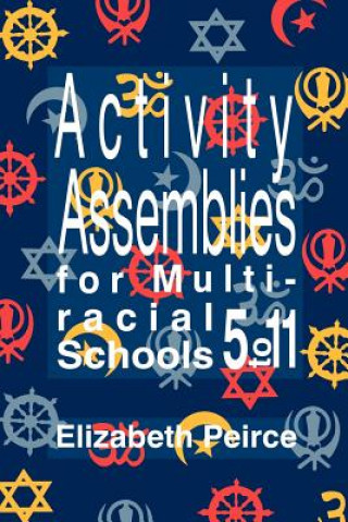 Könyv Activity Assemblies For Multi-Racial Schools 5-11 Elizabeth Pierce