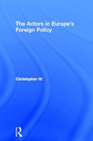Kniha Actors in Europe's Foreign Policy Christopher Hill