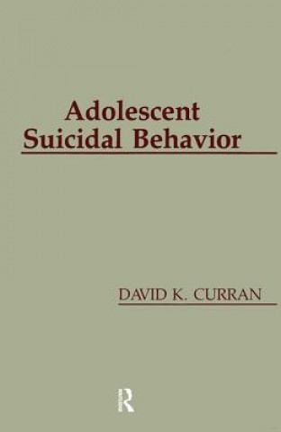 Könyv Adolescent Suicidal Behavior David K. Curran