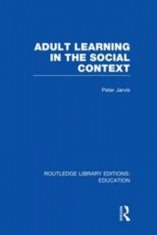 Kniha Adult Learning in the Social Context Peter Jarvis