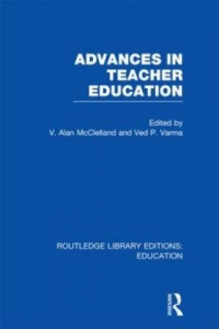 Kniha Advances in Teacher Education (RLE Edu N) 