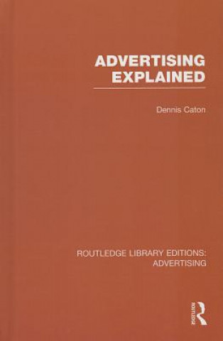 Buch Advertising Explained (RLE Advertising) Dennis Caton