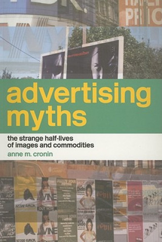 Knjiga Advertising Myths Anne M. Cronin