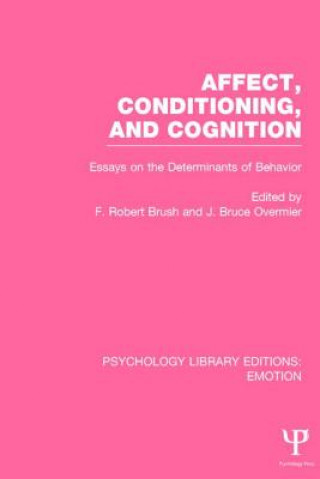 Kniha Affect, Conditioning, and Cognition (PLE: Emotion) J. Bruce Overmier