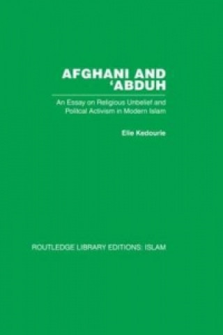 Könyv Afghani and 'Abduh Elie Kedourie