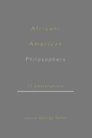 Kniha African-American Philosophers George Yancy