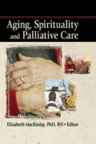 Könyv Aging, Spirituality and Palliative Care 