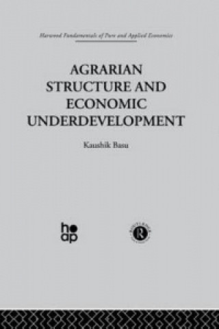 Kniha Agrarian Structure and Economic Underdevelopment Kaushik Basu