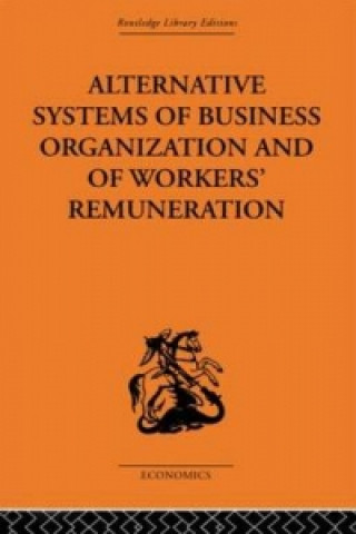 Kniha Alternative Systems of Business Organization and of Workers' Renumeration J. E. Meade
