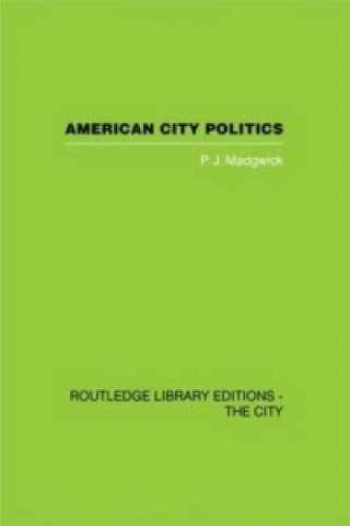 Könyv American City Politics Peter James Madgwick
