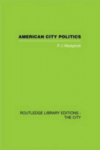 Buch American City Politics Peter James Madgwick