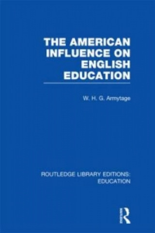 Książka American Influence on English Education W. H. G. Armytage