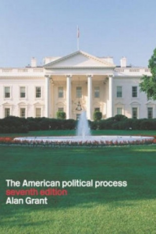 Kniha American Political Process Alan R. Grant