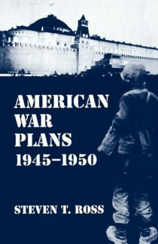 Kniha American War Plans 1945-1950 Steven T. Ross