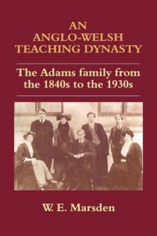 Könyv Anglo-Welsh Teaching Dynasty W. E. Marsden