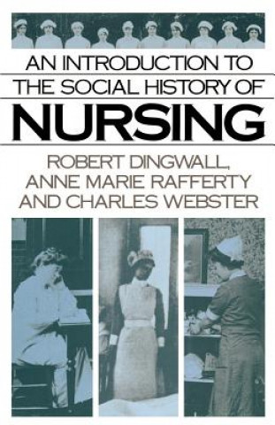 Carte Introduction to the Social History of Nursing Webster