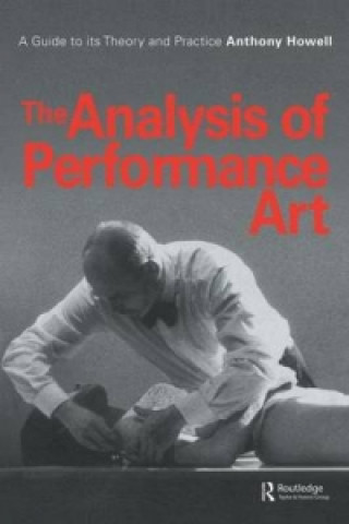 Könyv Analysis of Performance Art Anthony Howell