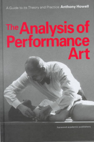 Könyv Analysis of Performance Art Anthony Howell