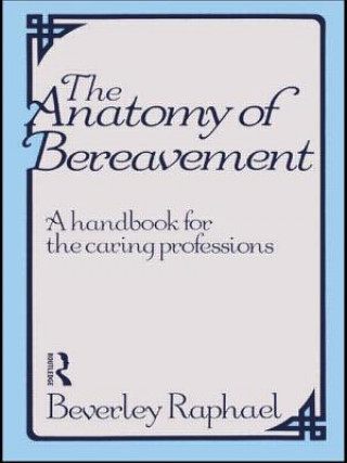 Book Anatomy of Bereavement Beverley Raphael