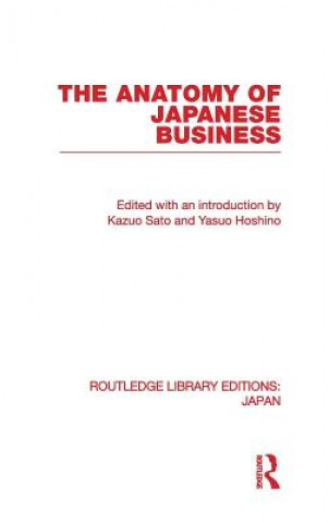 Kniha Anatomy of Japanese Business Kazuo Sato