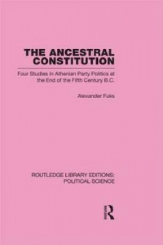 Knjiga Ancestral Constitution (Routledge Library Editions: Political Science Volume 25) Alexander Fuks