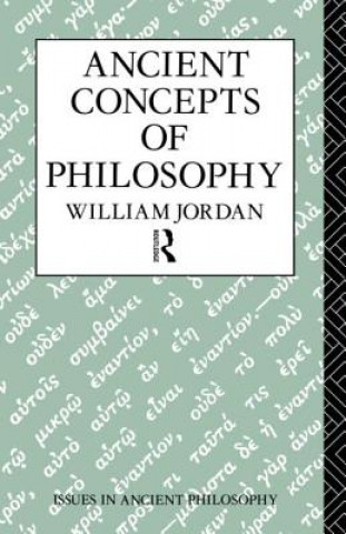 Livre Ancient Concepts of Philosophy William Jordan