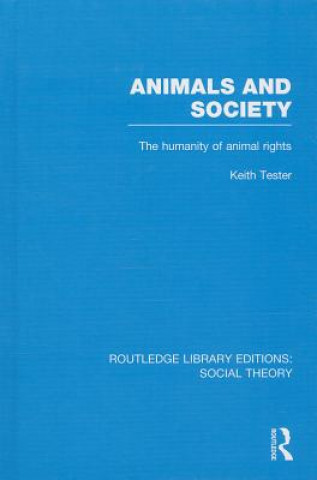 Carte Animals and Society (RLE Social Theory) Keith Tester