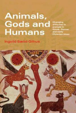 Carte Animals, Gods and Humans Ingvild Saelid Gilhus