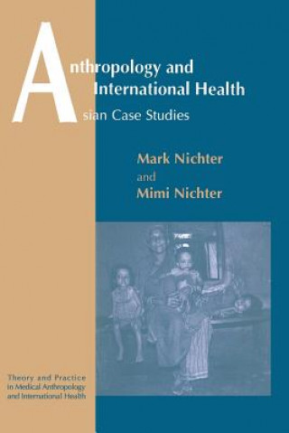 Könyv Anthropology and International Health Mark Nichter