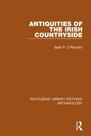 Carte Antiquities of the Irish Countryside Sean P. O Riordain
