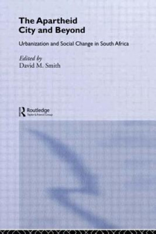 Kniha Apartheid City and Beyond David Smith