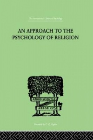 Carte Approach To The Psychology of Religion John Flower