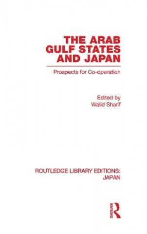 Kniha Arab Gulf States and Japan Walid Sharif