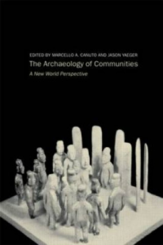 Könyv Archaeology of Communities Andrea Yaeger