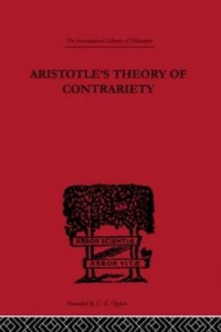 Könyv Aristotle's Theory of Contrariety John Peter Anton