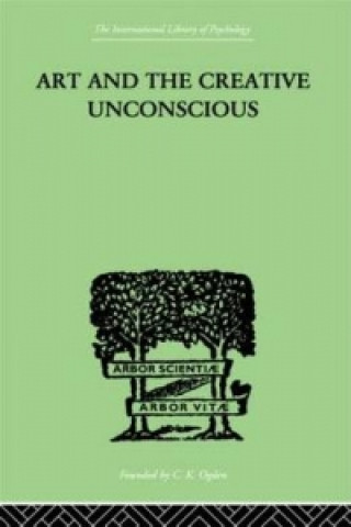 Kniha Art And The Creative Unconscious Erich Neumann