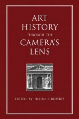 Knjiga Art History Through the Camera's Lens Helene E. Roberts