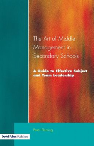 Kniha Art of Middle Management in Secondary Schools Peter Fleming