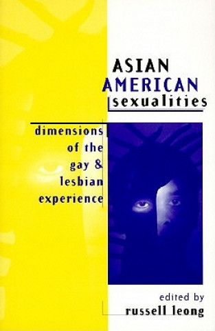 Kniha Asian American Sexualities Russell Leong