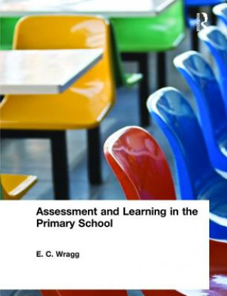 Livre Assessment and Learning in the Primary School E. C. Wragg