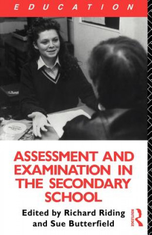 Book Assessment and Examination in the Secondary School Richard Riding